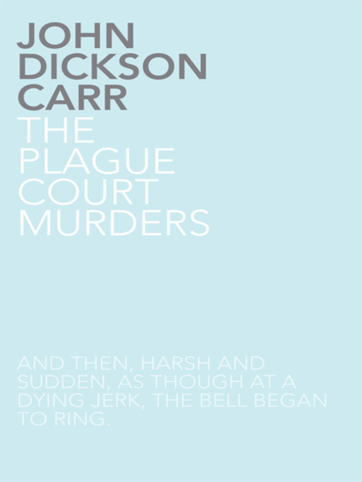 Title details for The Plague Court Murders by John Dickson Carr - Available